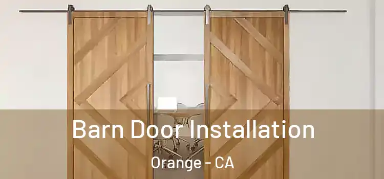  Barn Door Installation Orange - CA