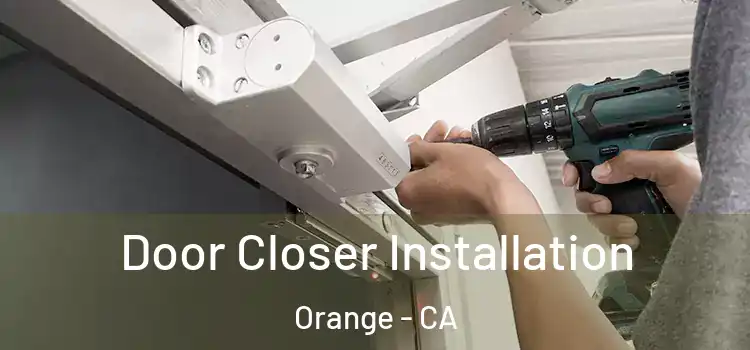  Door Closer Installation Orange - CA
