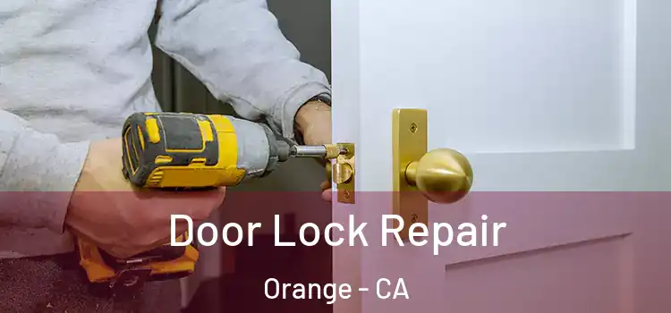  Door Lock Repair Orange - CA