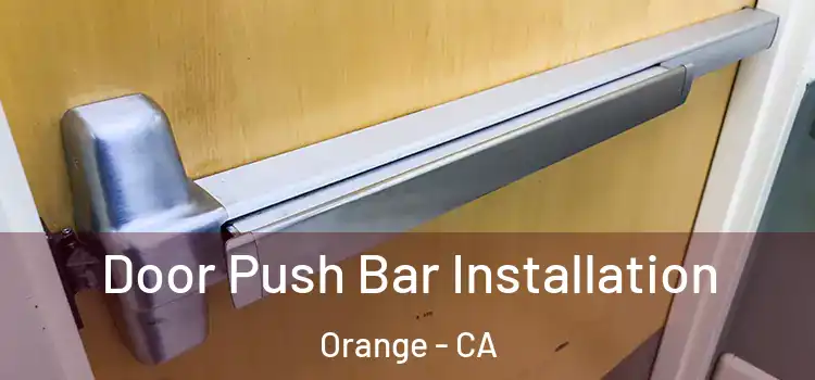  Door Push Bar Installation Orange - CA