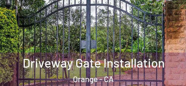  Driveway Gate Installation Orange - CA