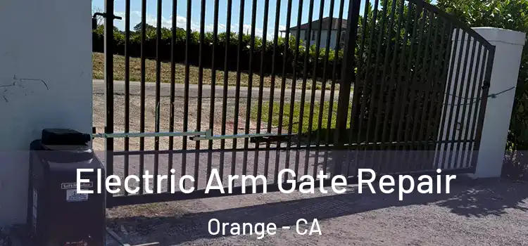  Electric Arm Gate Repair Orange - CA