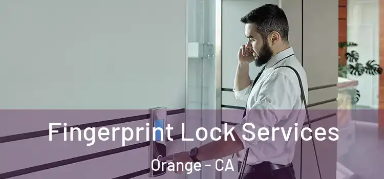  Fingerprint Lock Services Orange - CA