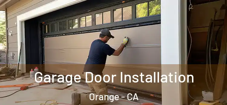  Garage Door Installation Orange - CA