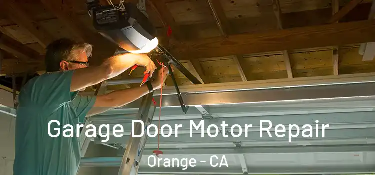  Garage Door Motor Repair Orange - CA