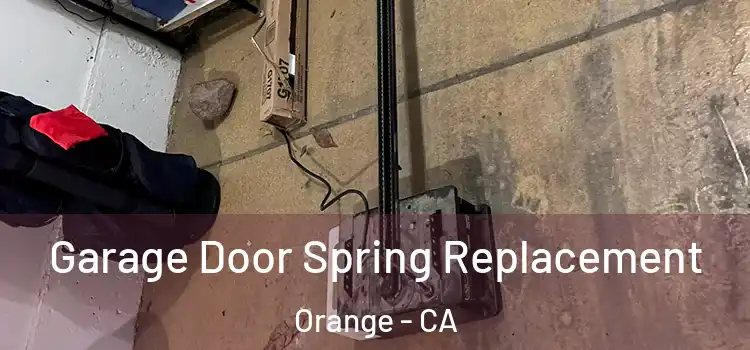  Garage Door Spring Replacement Orange - CA