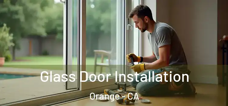  Glass Door Installation Orange - CA