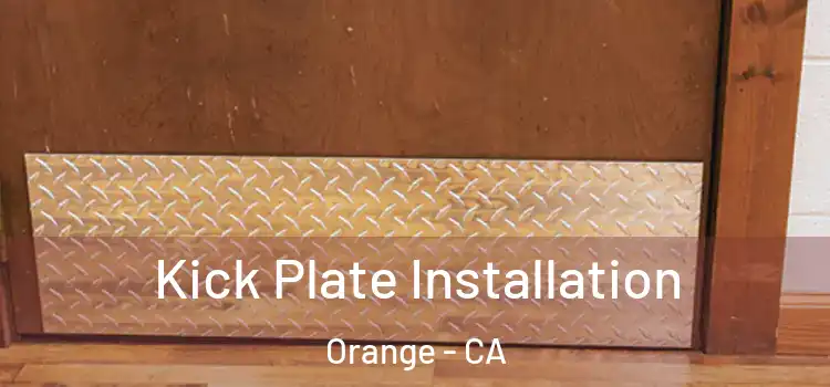 Kick Plate Installation Orange - CA