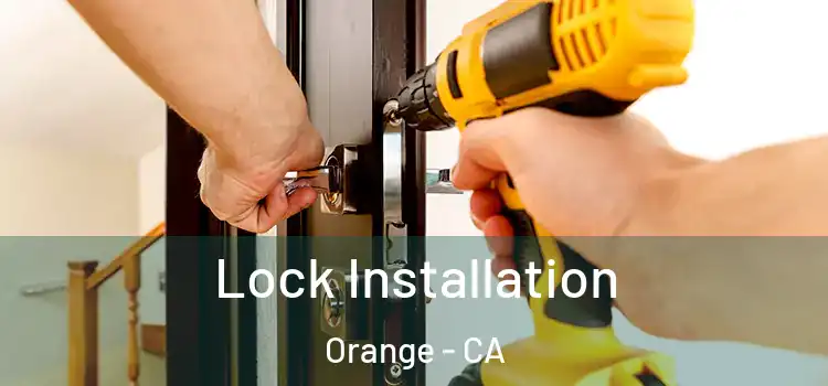 Lock Installation Orange - CA