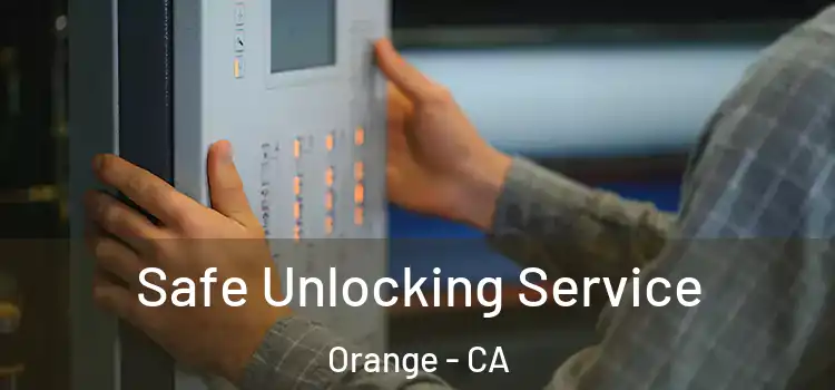  Safe Unlocking Service Orange - CA