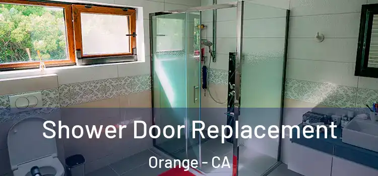  Shower Door Replacement Orange - CA