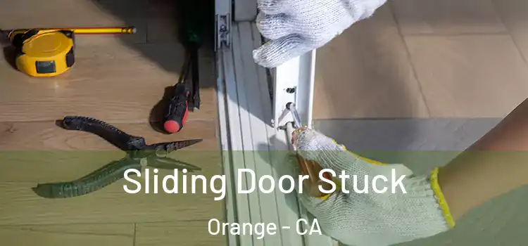  Sliding Door Stuck Orange - CA